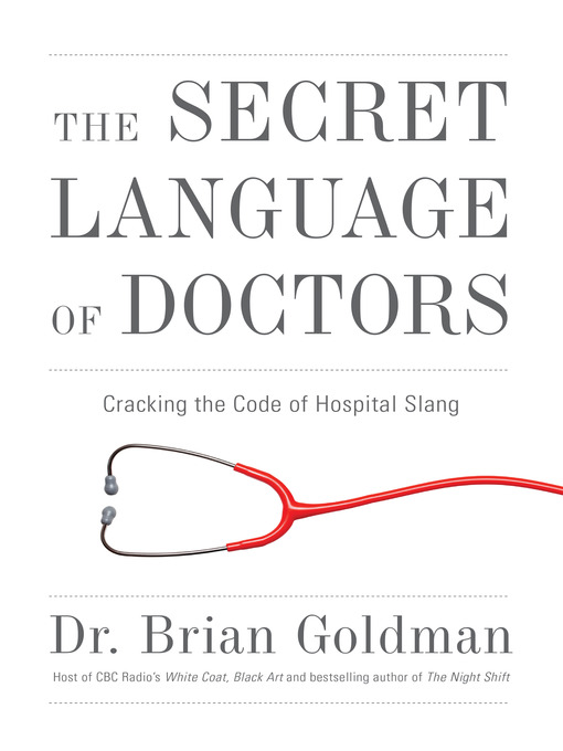 Title details for The Secret Language of Doctors by Dr. Brian Goldman - Wait list